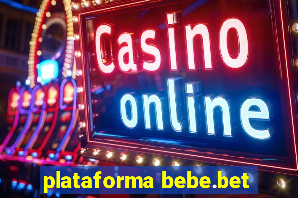 plataforma bebe.bet