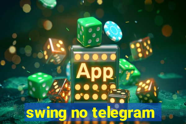 swing no telegram