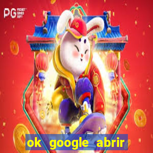 ok google abrir jogo de c****