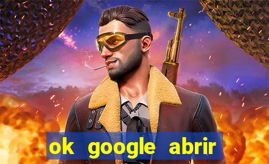 ok google abrir jogo de c****