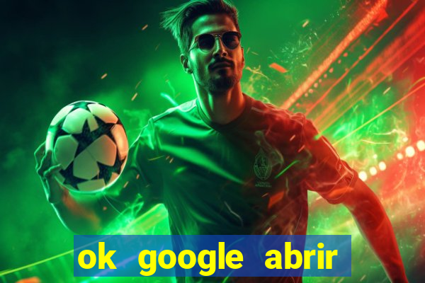 ok google abrir jogo de c****