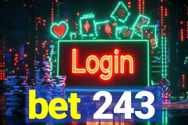 bet 243