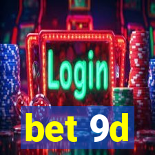 bet 9d