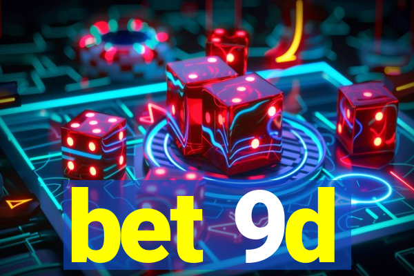 bet 9d