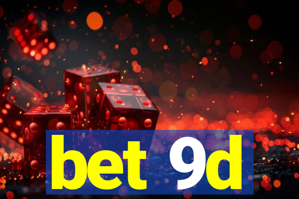 bet 9d