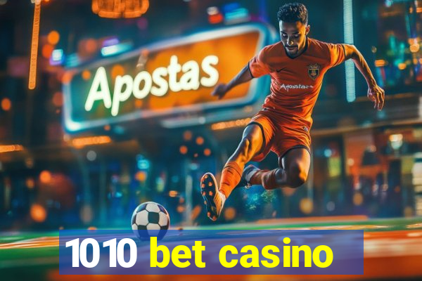 1010 bet casino