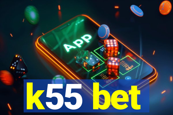 k55 bet