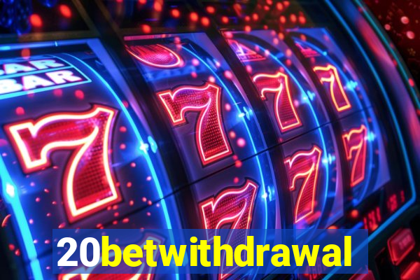 20betwithdrawal