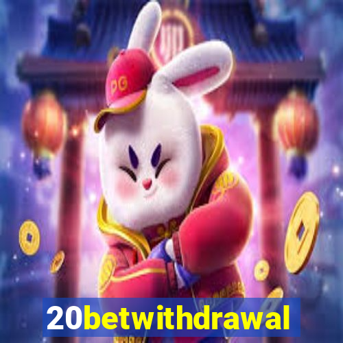 20betwithdrawal