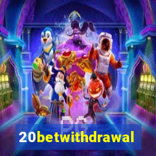 20betwithdrawal