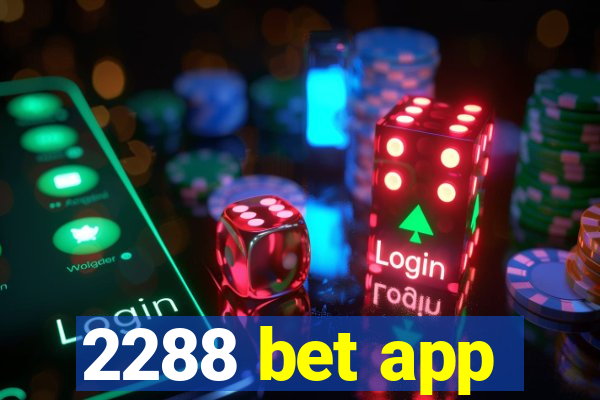 2288 bet app