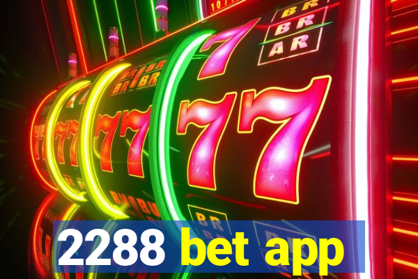 2288 bet app