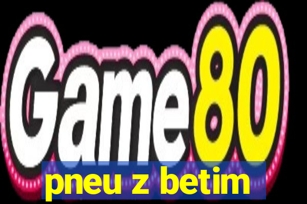 pneu z betim