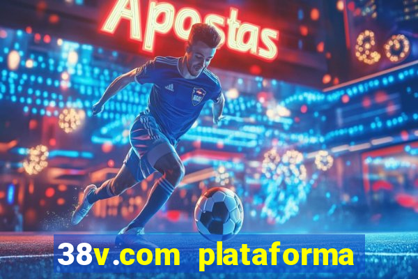 38v.com plataforma de jogos