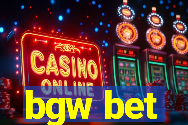 bgw bet