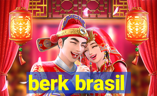 berk brasil