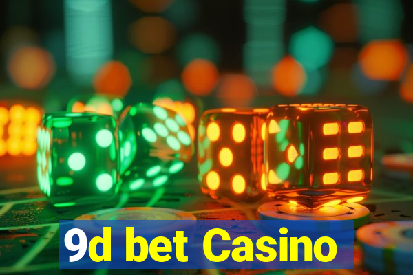 9d bet Casino