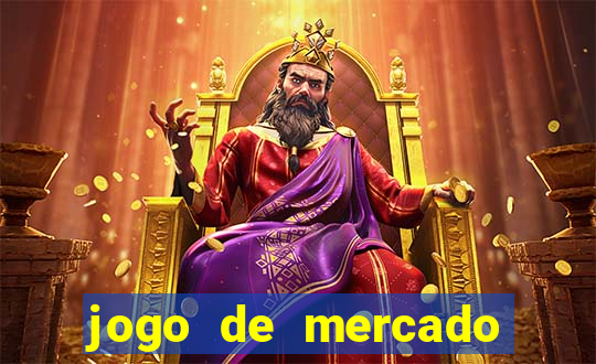 jogo de mercado dinheiro infinito