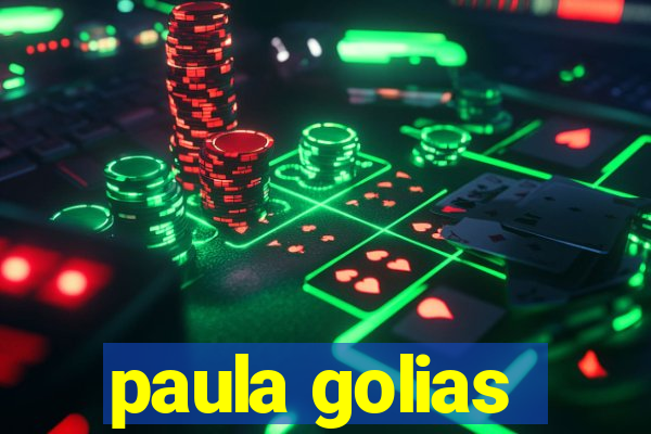 paula golias