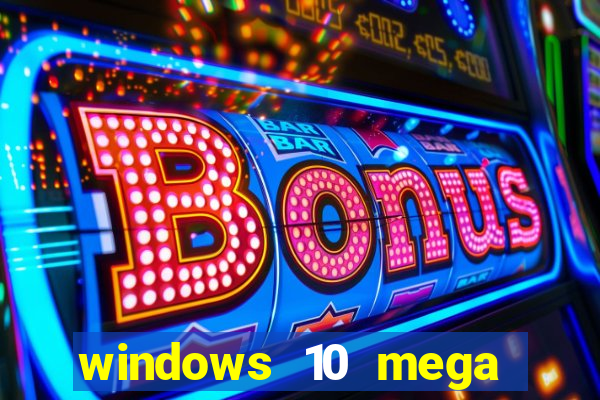 windows 10 mega lite premium download