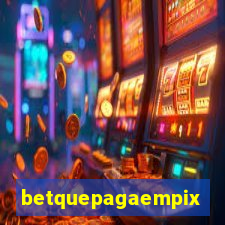 betquepagaempix