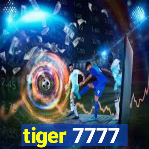 tiger 7777