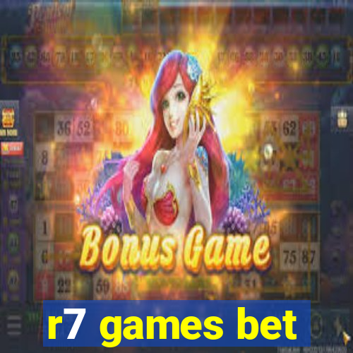 r7 games bet