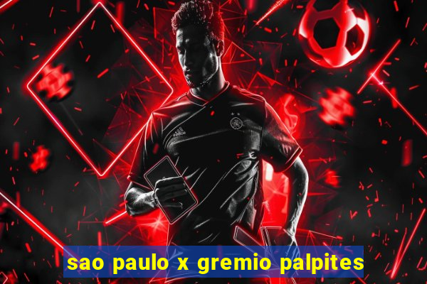 sao paulo x gremio palpites