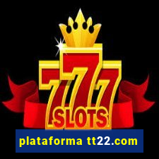 plataforma tt22.com