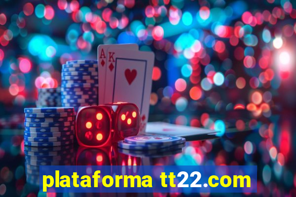 plataforma tt22.com