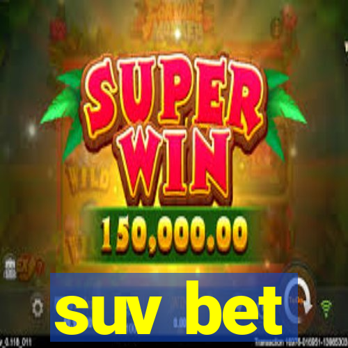 suv bet