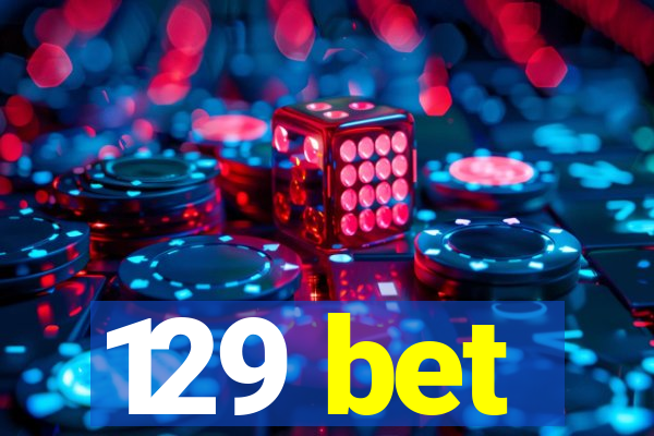 129 bet