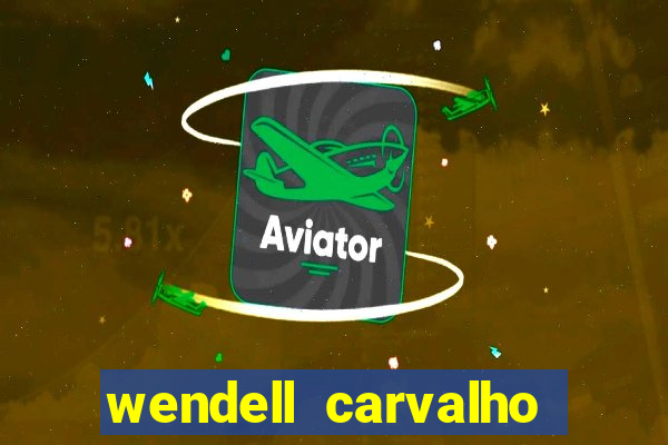 wendell carvalho reclame aqui