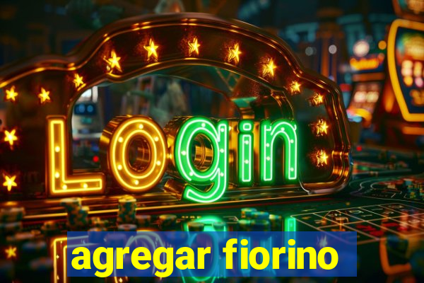 agregar fiorino