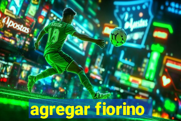 agregar fiorino