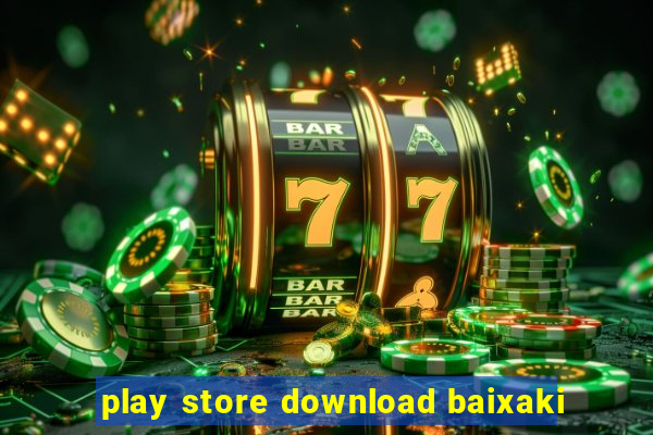 play store download baixaki