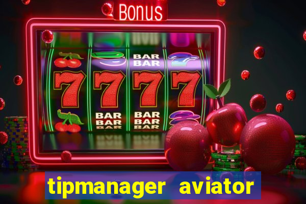 tipmanager aviator aposta ganha