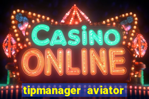 tipmanager aviator aposta ganha