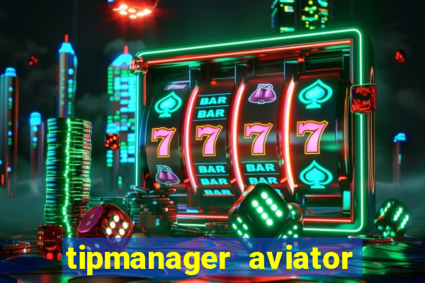 tipmanager aviator aposta ganha