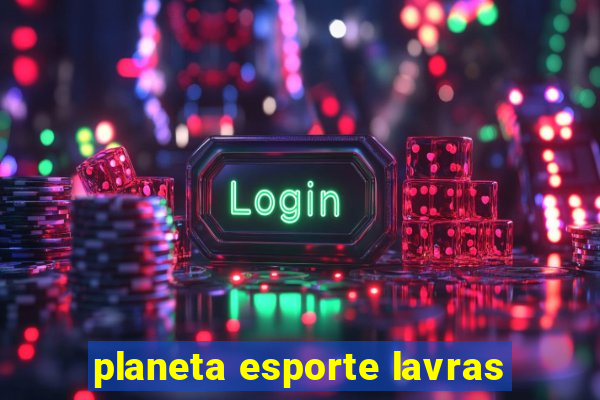 planeta esporte lavras