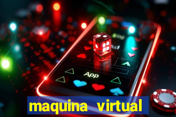 maquina virtual para jogar