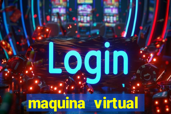 maquina virtual para jogar