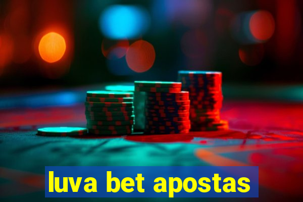 luva bet apostas