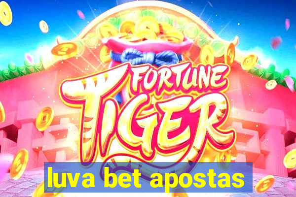 luva bet apostas