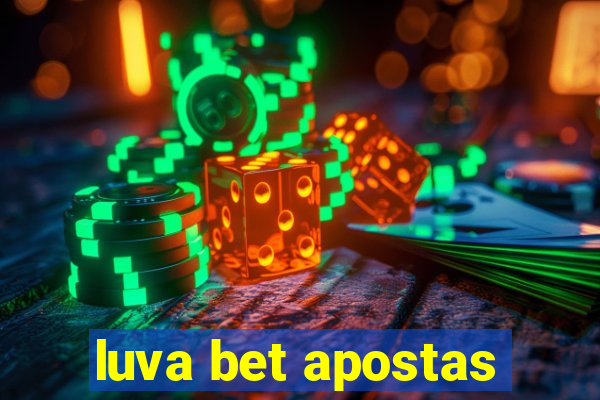 luva bet apostas