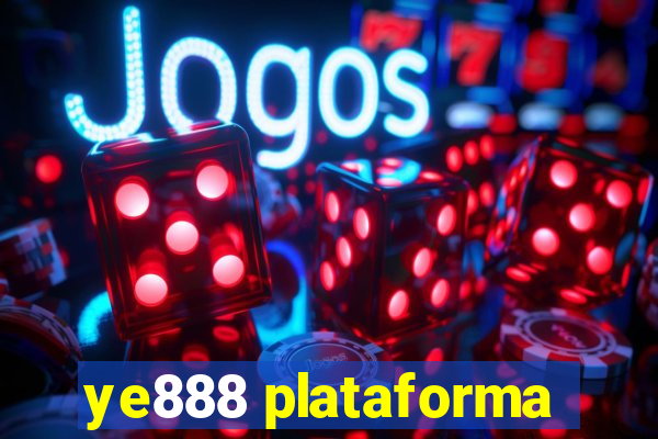 ye888 plataforma