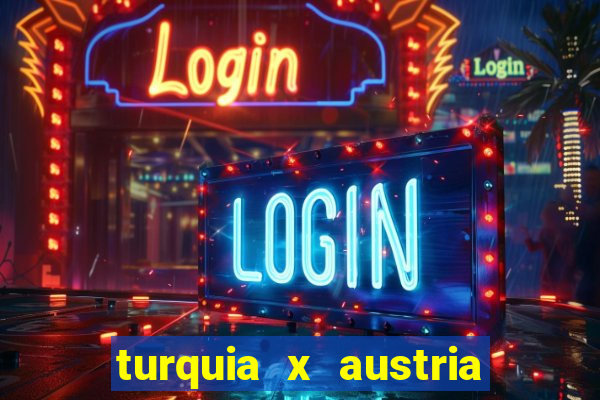 turquia x austria onde assistir