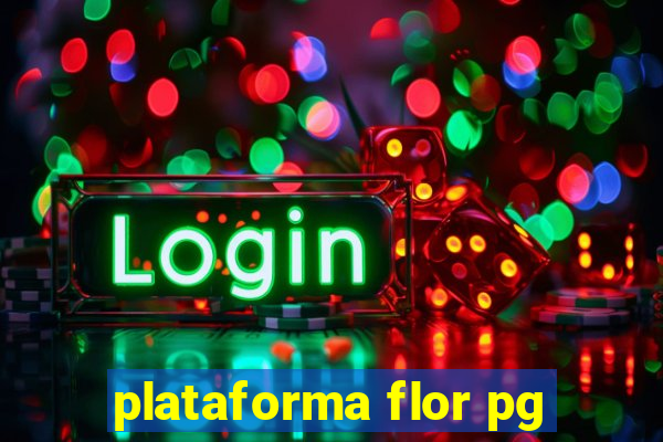 plataforma flor pg