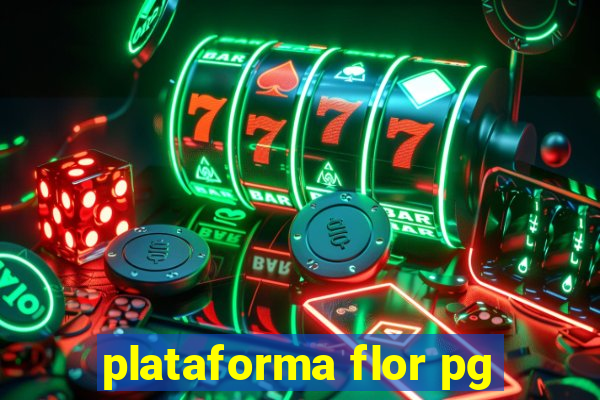 plataforma flor pg