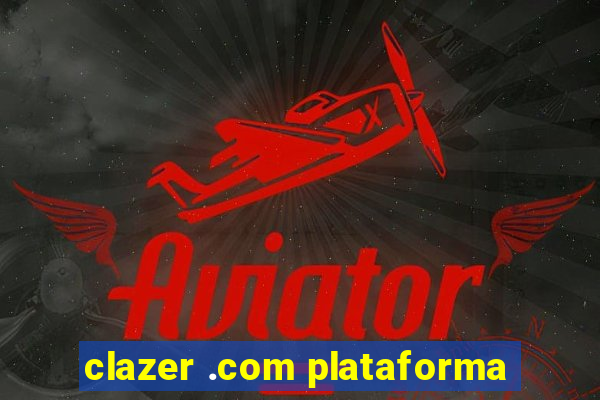 clazer .com plataforma